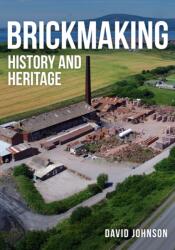 Brickmaking (ISBN: 9781445699400)