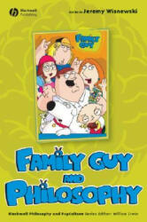 Family Guy and Philosophy - Jeremy Wisnewski (ISBN: 9781405163163)