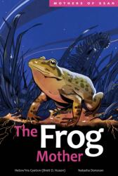 The Frog Mother (ISBN: 9781553799016)