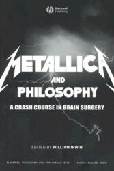Metallica and Philosophy - William Irwin (ISBN: 9781405163484)
