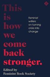 This Is How We Come Back Stronger (ISBN: 9781913505004)