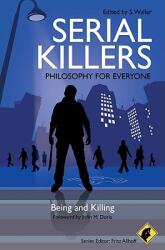Serial Killers - Philosophy for Everyone: Being and Killing (ISBN: 9781405199636)