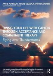 Living Your Life with Cancer through Acceptance and Commitment Therapy (ISBN: 9780367549244)