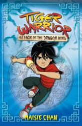 Tiger Warrior: Attack of the Dragon King (ISBN: 9781408363089)
