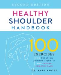 Healthy Shoulder Handbook: Second Edition (ISBN: 9781646041961)