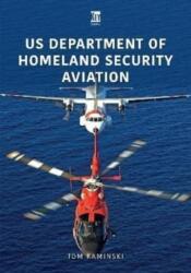 US Department of Homeland Security Aviation (ISBN: 9781913870607)
