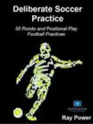 Antrenament deliberat de fotbal: 50 de exerciții Rondo și de joc pozițional (ISBN: 9781914066061)
