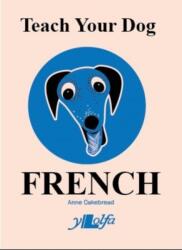 Teach Your Dog French (ISBN: 9781800990326)