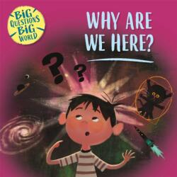 Big Questions, Big World: Why are we here? (ISBN: 9781526310354)