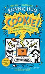 Cookie! (Cartea 3): Cookie și cel mai misterios mister din lume (ISBN: 9781848129894)