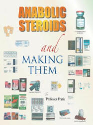 Anabolic Steroids and Making Them - Professor Frank (ISBN: 9781412078597)