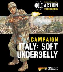 Bolt Action: Campaign: Italy: Soft Underbelly (ISBN: 9781472852687)