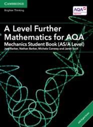A Level Further Mathematics for AQA Mechanics Student Book (ISBN: 9781316644348)