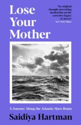 Lose Your Mother (ISBN: 9781788168144)