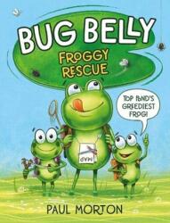 Bug Belly: Froggy Rescue (ISBN: 9781912923052)