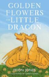 Golden Flowers for Little Dragon (ISBN: 9781913913472)