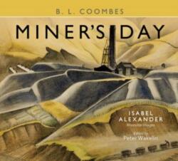Miner's Day, with Rhondda images by Isabel Alexander (ISBN: 9781913640385)