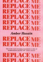 Replace Me (ISBN: 9781913512064)