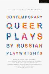 Piese queer contemporane de dramaturgi ruși (ISBN: 9781350203761)