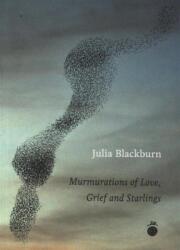 Murmurations of Love, Grief and Starlings (ISBN: 9780957152878)