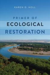 Primer of Ecological Restoration (ISBN: 9781610919722)
