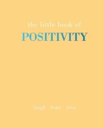 The Little Book of Positivity (ISBN: 9781787136786)