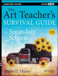 Art Teacher's Survival Guide for Secondary Sch ools, Second Edition (2014)