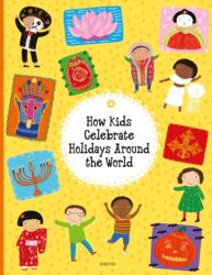 How Kids Celebrate Holidays Around the World (ISBN: 9788000061306)