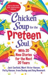 Chicken Soup for the Preteen Soul 21st Anniversary Edition (ISBN: 9781611590807)