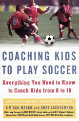 Coaching Kids to Play Soccer: Everything You Need to Know to Coach Kids from 6 to 16 (ISBN: 9781416546726)