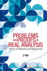 Problems And Proofs In Real Analysis: Theory Of Measure And Integration - J. Yeh (2014)