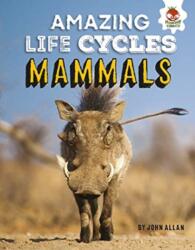 Amazing Life Cycles- Mammals (ISBN: 9781913077020)