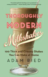 Thoroughly Modern Milkshakes - Adam Ried (2012)