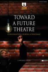 Toward a Future Theatre (ISBN: 9781350241053)