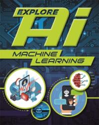 Explore AI: Machine Learning - SONYA NEWLAND (ISBN: 9781526315137)