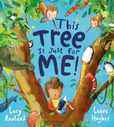This Tree is Just for Me! (ISBN: 9781408892954)