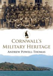Cornwall's Military Heritage (ISBN: 9781445695013)