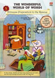 The Wonderful World of Words Volume 5: Princess Preposition to the Rescue (ISBN: 9789814928564)