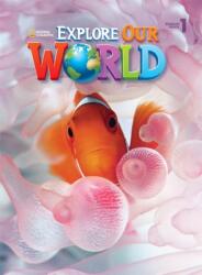 Explore Our World 1 (ISBN: 9781305077218)