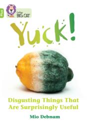 Yuck: Disgusting things that are surprisingly useful (ISBN: 9780008476311)