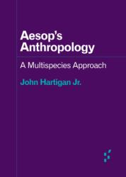 Aesop's Anthropology (ISBN: 9780816696840)