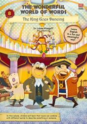 The Wonderful World of Words Volume 8: The King Goes Dancing (ISBN: 9789814928595)
