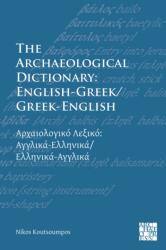 The Archaeological Dictionary: English-Greek/Greek-English (ISBN: 9781789698572)