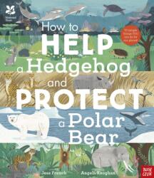 National Trust: How to Help a Hedgehog and Protect a Polar Bear (ISBN: 9781788007078)