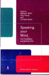 Speaking Your Mind: Oral Presentation and Seminar Skills (ISBN: 9780582382435)