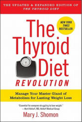 The Thyroid Diet Revolution: Manage Your Master Gland of Metabolism for Lasting Weight Loss (2012)