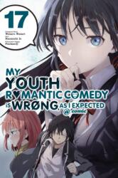 My Youth Romantic Comedy Is Wrong, As I Expected @ comic, Vol. 17 (ISBN: 9781975339630)