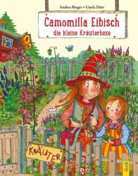 Camomilla Eibisch, die kleine Kräuterhexe - Gisela Dürr (ISBN: 9783707424478)
