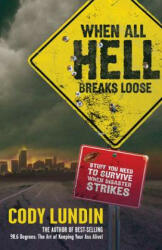 When All Hell Breaks Loose - Cody Lundin (ISBN: 9781423601050)