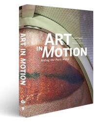 Art in Motion: Riding the Paris Metro (ISBN: 9781419761041)